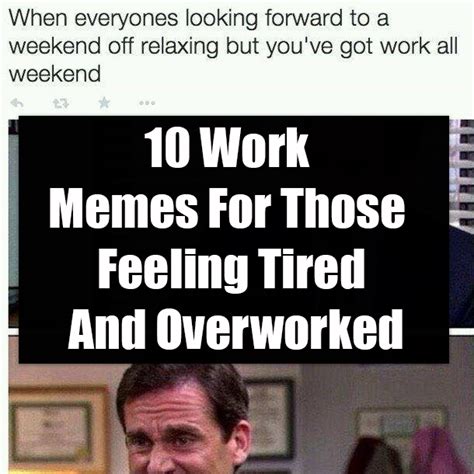 tired working meme|funny overworked memes.